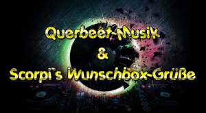 Scorpi`s Wunschboxgr&uuml;&szlig;e u.v.m.